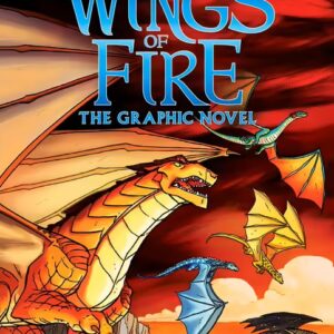 Wings Of Fire - The Graphic Novel - The Dragonet Prophecy : Book 1